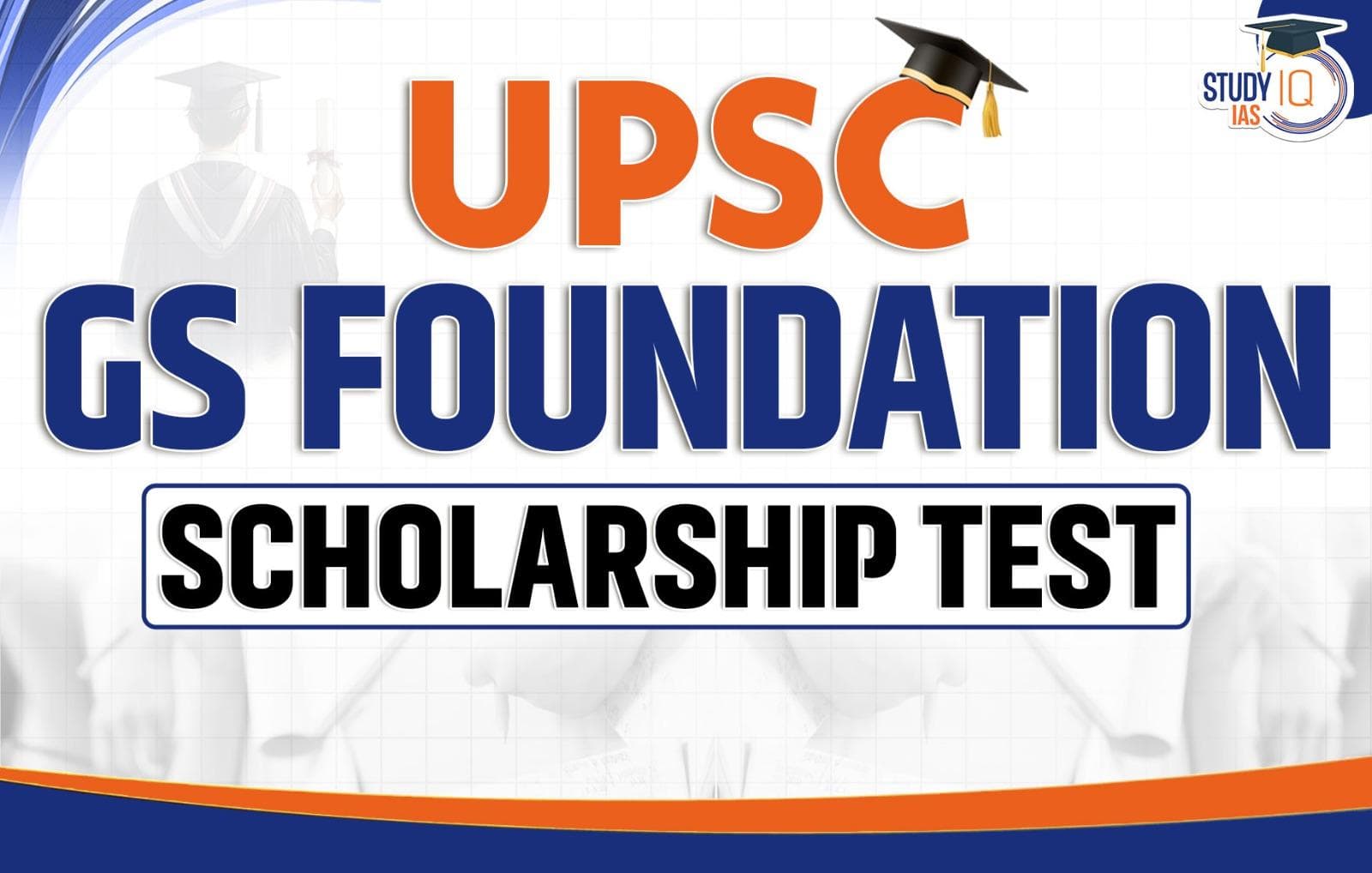 UPSC GS Foundation Scholarship Test
