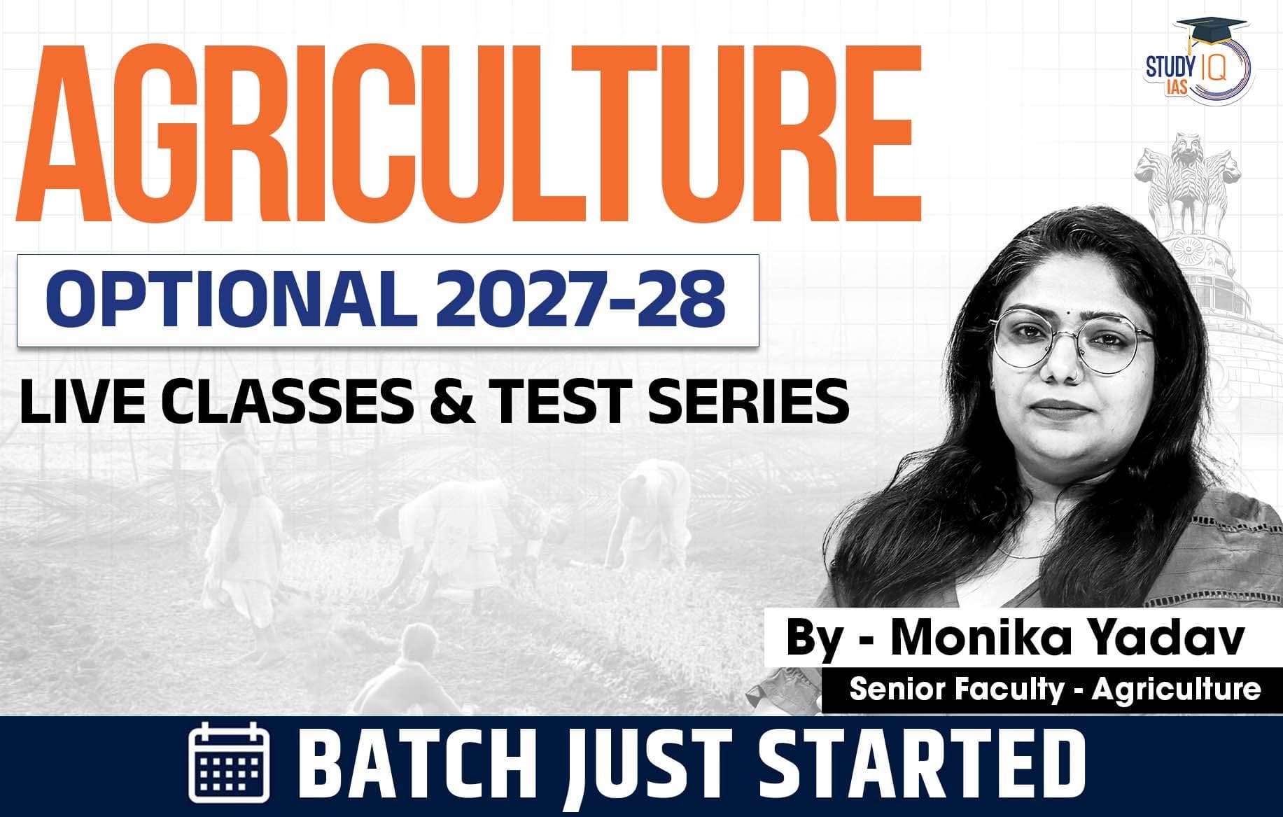UPSC IAS (Mains) Agriculture Optional Live 2027-28 (Comprehensive) August Batch By Monika Yadav (Standard)